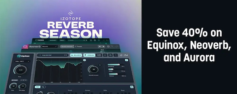 10/30まで】iZotopeの人気リバーブ製品が40%オフとなる特別